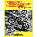 Preparing the Yamaha YZ and IT for Competition: includes Riding with the Hurricane