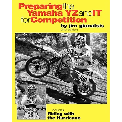 Preparing the Yamaha YZ and IT for Competition: includes Riding with the Hurricane