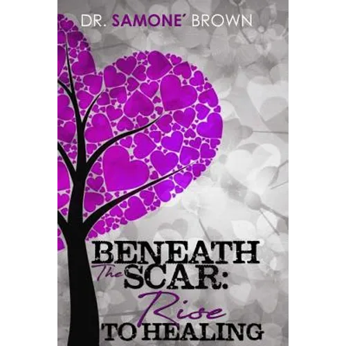 Beneath the Scar: Rise to Healing
