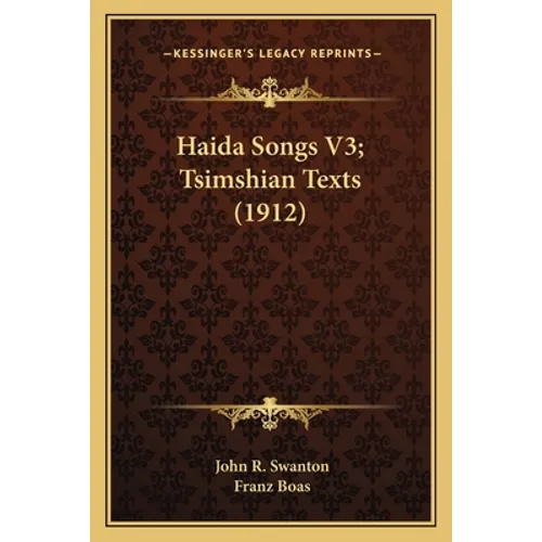 Haida Songs V3; Tsimshian Texts (1912)