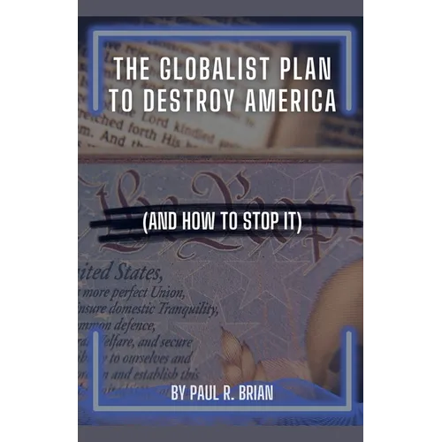 The Globalist Plan To Destroy America (And How To Stop It)