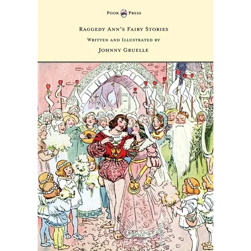Raggedy Ann's Fairy Stories - Written and Illustrated by Johnny Gruelle