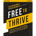 Free to Thrive Study Guide: A Biblical Guide to Understanding How Your Hurt, Struggles, and Deepest Longings Can Lead to a Fulfilling Life