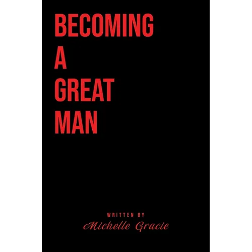 Becoming A Great Man