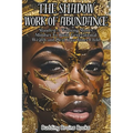 The Shadow Work of Abundance: Manifest A Winning Money Mindset to Build Generational Wealth and Heal Your Inner Child