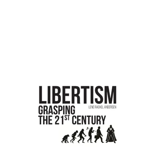 Libertism: Grasping the 21st Century