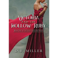 Victoria and the Hollow Ruby: Book One of the Sixth Kingdom