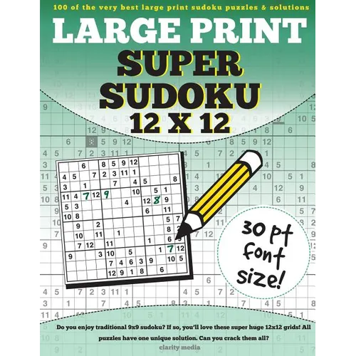 Large Print Super Sudoku 12x12: 100 12x12 super sudoku puzzles and solutions