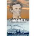 Blackwater: Lincoln's War in West Florida