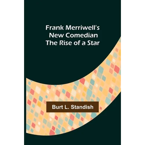 Frank Merriwell's New Comedian The Rise of a Star
