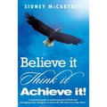 Believe It Think It Achieve It