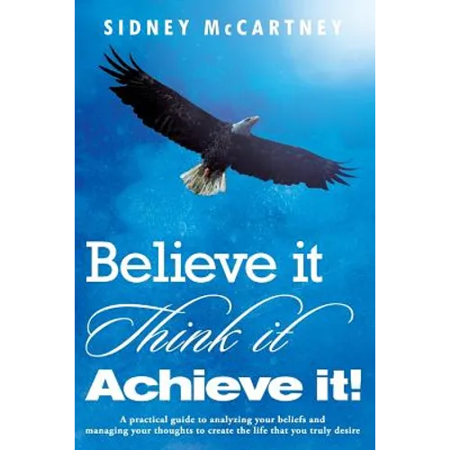 Believe It Think It Achieve It