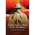 A Time Such as There Never Was Before: Canada After the Great War