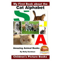 My First Book about the Cat Alphabet - Amazing Animal Books - Children's Picture Books