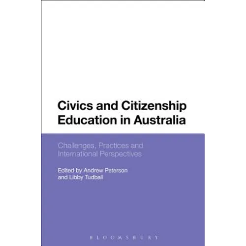 Civics and Citizenship Education in Australia: Challenges, Practices and International Perspectives