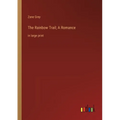 The Rainbow Trail; A Romance: in large print