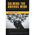 Calming the Anxious Mind: Finding Balance and Total Harmony