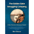 The Golden Gate Smuggling Company: A San Francisco Marijuana Empire