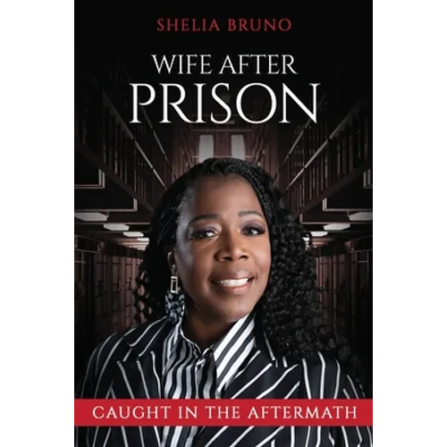 Wife After Prison: Caught in The Aftermath