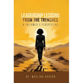 Leadership Lessons from the Trenches