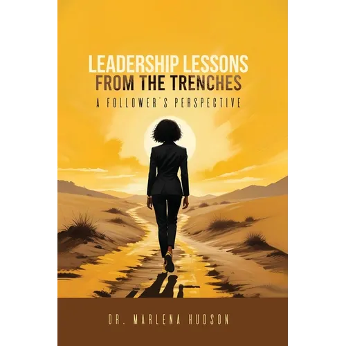 Leadership Lessons from the Trenches