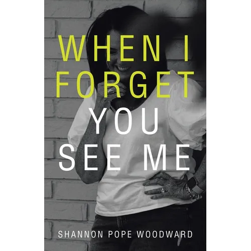 When I Forget You See Me