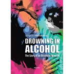 Drowning in alcohol: The Story of an Alcoholic Woman - Paperback