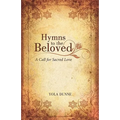 Hymns to the Beloved: A Call for Sacred Love