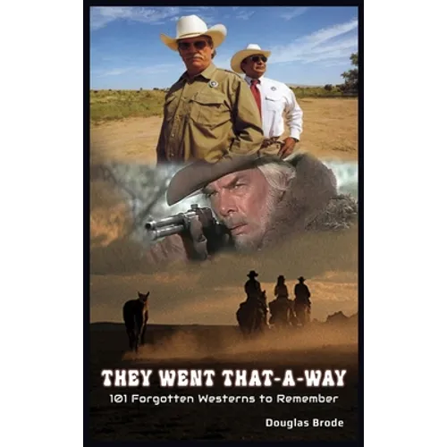 They Went That-A-Way - 101 Forgotten Westerns to Remember (hardback)