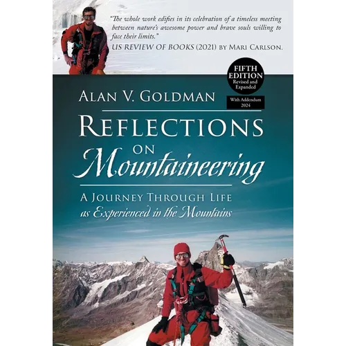 Reflections on Mountaineering: A Journey Through Life as Experienced in the Mountains (FIFTH EDITION, Revised and Expanded) with Addendum: 2024