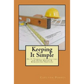 Keeping it Simple Do-it-Yourself Contracting for Home Repair & Remodeling Services
