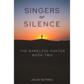 Singers of Silence: The Nameless Hunter, Book Two