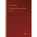 The Tempting of Tavernake; A Novel: in large print