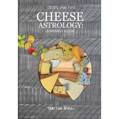 Cheese Astrology: A Weekly Guide