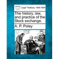 The History, Law, and Practice of the Stock Exchange.