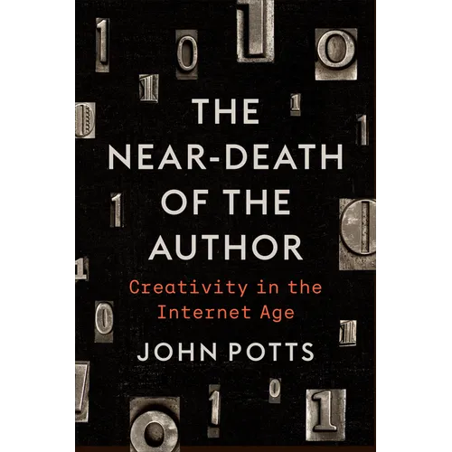 The Near-Death of the Author: Creativity in the Internet Age