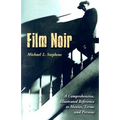 Film Noir: A Comprehensive, Illustrated Reference to Movies, Terms and Persons