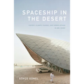 Spaceship in the Desert: Energy, Climate Change, and Urban Design in Abu Dhabi