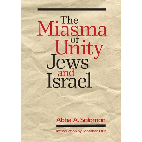 The Miasma of Unity: Jews and Israel