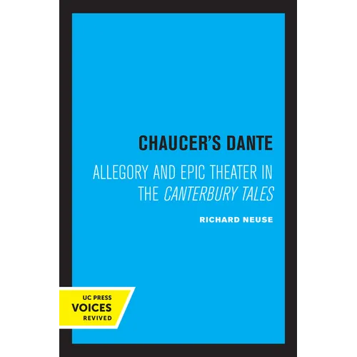 Chaucer's Dante: Allegory and Epic Theater in the Canterbury Tales