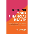 Rethink Your Financial Health: Sharing the Manual: Four Lenses to Financial Healing and Wholeness
