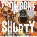 Trombone Shorty: A Picture Book Biography