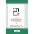 In This Moment: Five Steps to Transcending Stress Using Mindfulness and Neuroscience (16pt Large Print Edition)