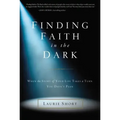 Finding Faith in the Dark: When the Story of Your Life Takes a Turn You Didn't Plan