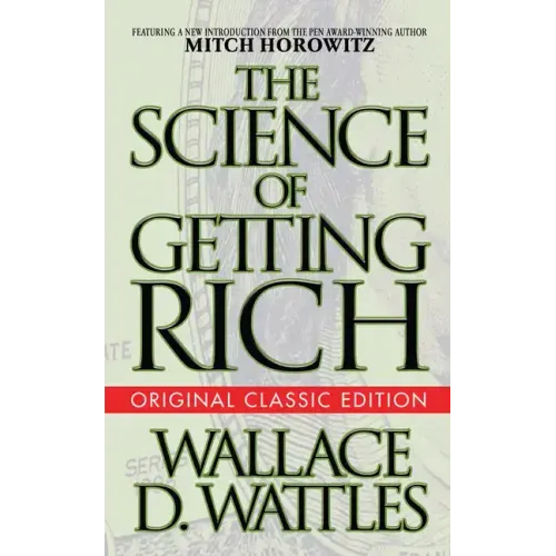 The Science of Getting Rich (Original Classic Edition)
