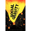 Social Gravity: Harnessing the Natural Laws of Relationships