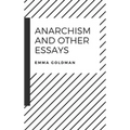 Anarchism and Other Essays