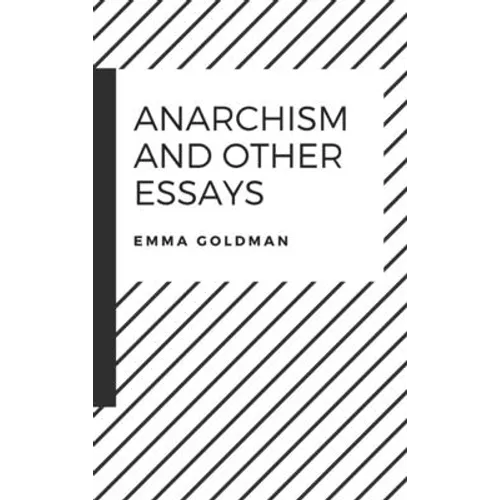 Anarchism and Other Essays