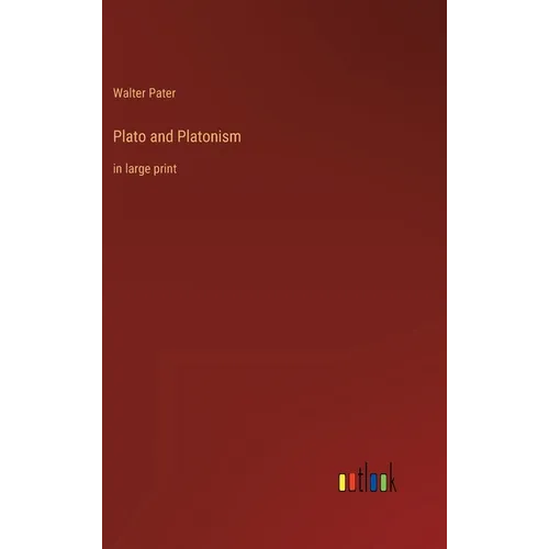 Plato and Platonism: in large print
