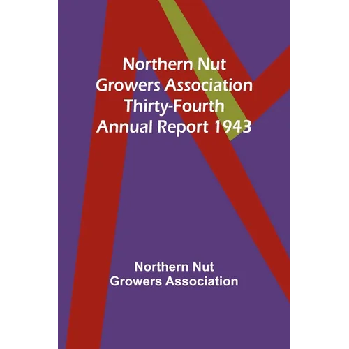 Northern Nut Growers Association Thirty-Fourth Annual Report 1943